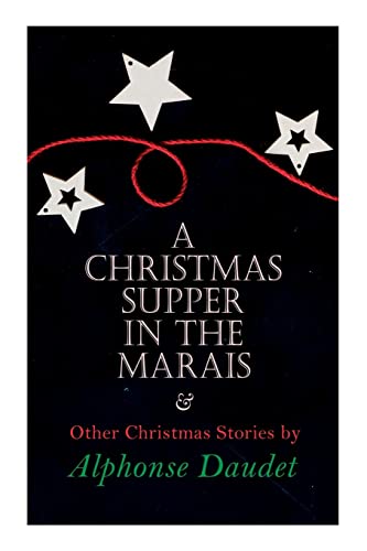Stock image for Christmas Supper in the Marais and Other Christmas Stories by Alphonse Daudet for sale by PBShop.store US