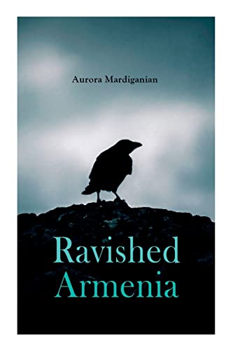 9788027343379: Ravished Armenia