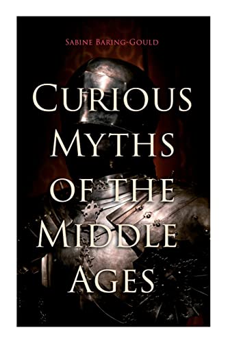 9788027343621: Curious Myths of the Middle Ages: Folk Tales & Legends of Medieval England
