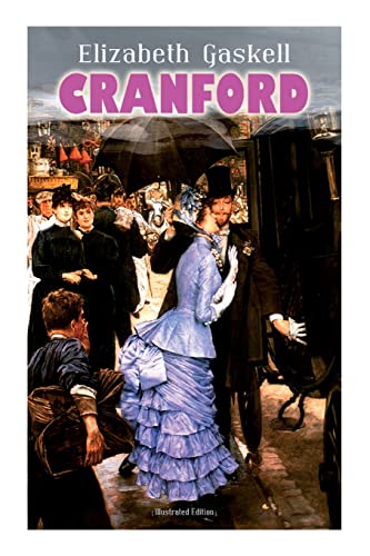 Beispielbild fr CRANFORD (Illustrated Edition): Tales of the Small Town in Mid Victorian England (With Authors Biography) zum Verkauf von Red's Corner LLC