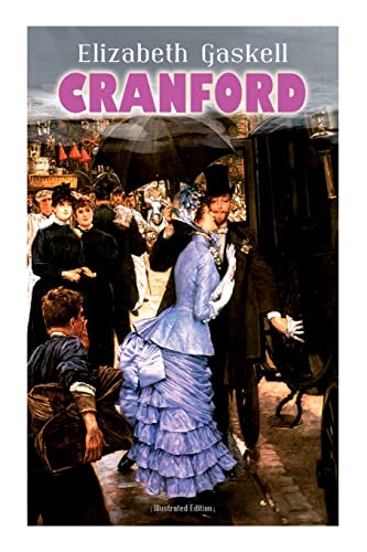 Stock image for CRANFORD (Illustrated Edition): Tales of the Small Town in Mid Victorian England (With Authors Biography) for sale by Red's Corner