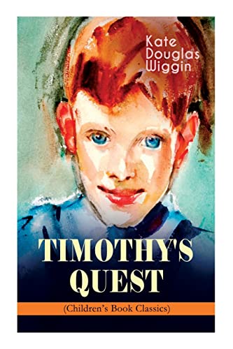 Beispielbild fr TIMOTHY'S QUEST (Children's Book Classic): A Story for Anyone Young or Old, Who Cares to Read it zum Verkauf von Chiron Media