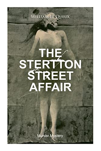 9788027344642: THE STERTTON STREET AFFAIR (Murder Mystery): Whodunit Classic