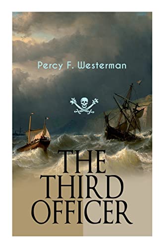 9788027344666: THE THIRD OFFICER: Maritime Novel Featuring Pirates and Daring Sea Adventures