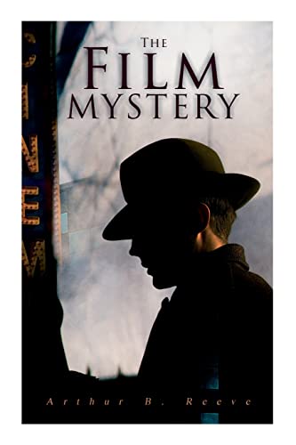 Imagen de archivo de The Film Mystery: Detective Craig Kennedy's Case a la venta por GreatBookPrices