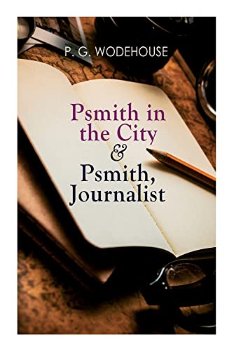 Imagen de archivo de Psmith in the City & Psmith, Journalist a la venta por WorldofBooks