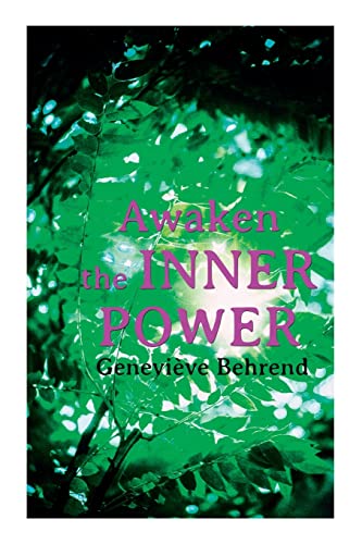 Stock image for Awaken the Inner Power: Your Invisible Power, How to Live Life and Love it, Attaining Your Heart's Desire for sale by GreatBookPrices