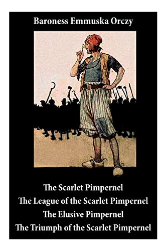 Stock image for Scarlet Pimpernel: The League of the Scarlet Pimpernel + The Elusive Pimpernel + The Triumph of the Scarlet Pimpernel (4 Unabridged Classics) for sale by GreatBookPrices