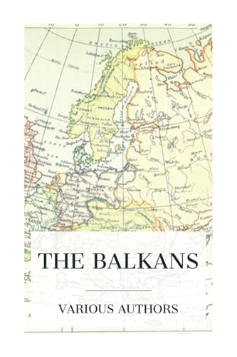 Stock image for The Balkans: A History of Bulgaria-Serbia-Greece-Rumania-Turkey for sale by California Books