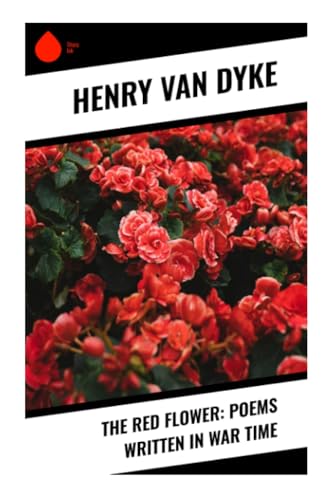 9788028331184: The Red Flower: Poems Written in War Time