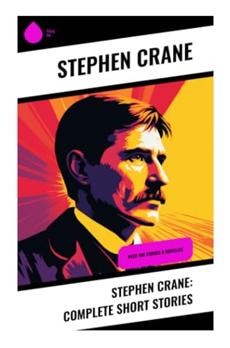 Stock image for Stephen Crane: Complete Short Stories for sale by BuchWeltWeit Ludwig Meier e.K.