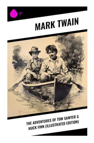 Stock image for The Adventures of Tom Sawyer & Huck Finn (Illustrated Edition) for sale by BuchWeltWeit Ludwig Meier e.K.