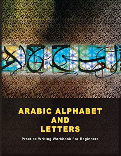 Stock image for Arabic Alphabet and Letters: Practice Writing Workbook For Beginners for sale by GreatBookPrices