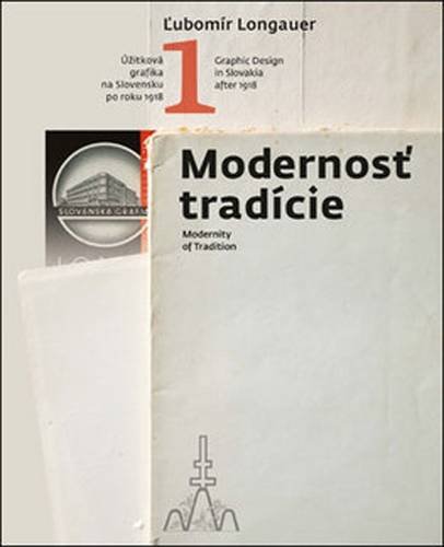 9788055603315: Graphic Design in Slovakia After1918: Modernity of Tradition: 1