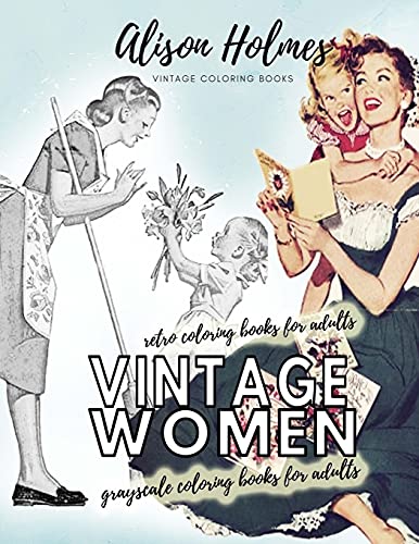 

Vintage women grayscale coloring books for adults - retro coloring books for adults: Vintage household old time coloring book (Paperback or Softback)