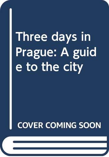Stock image for Three days in Prague: A guide to the city for sale by Wonder Book