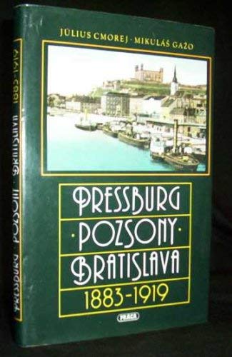 Beispielbild fr Pressburg - Pozsony - Bratislava 1883 - 1919 dreisprachig: Deutsch / Slowakisch / Ungarisch. zum Verkauf von medimops