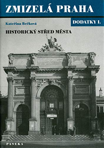 Stock image for Zmizela Praha: Dodatky I: Historicky Stred Mesta for sale by Moe's Books