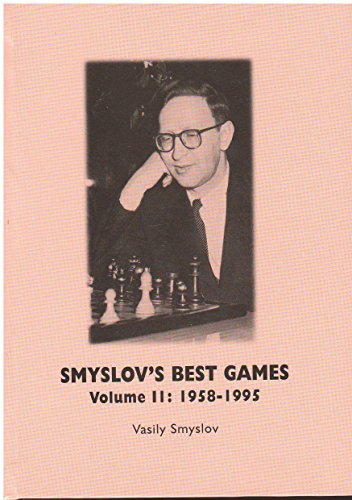 Stock image for Smyslov's Best Games: Volume II: 1985-1995 for sale by Save With Sam