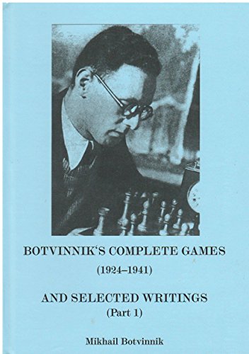 Mikhail Botvinnik: Master of Strategy : Botvinnik's Best Games