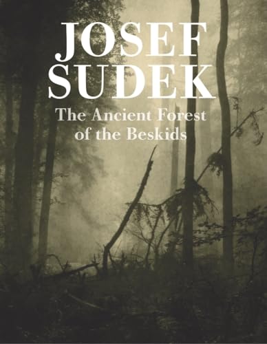 9788072153442: Josef Sudek: Ancient Forest of the Beskids (Josef Sudek: Works, 5)