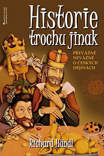 Stock image for Historie trochu jinak: P?ev?n? nev?n? o ?eskch d?jinch (2009) for sale by medimops