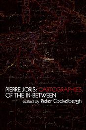 Stock image for Pierre Joris / Cartographies of the In-between for sale by Sheafe Street Books