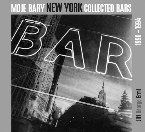 Stock image for Jiri George Erml: New York Collected Bars, 1990-1994 for sale by SecondSale