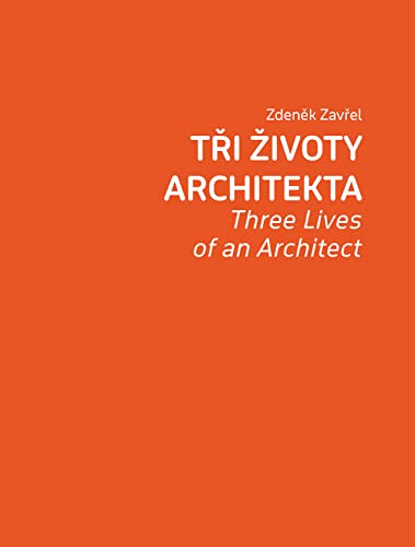 Stock image for Zdenek Zavrel: Three Lives of an Architect for sale by ThriftBooks-Atlanta