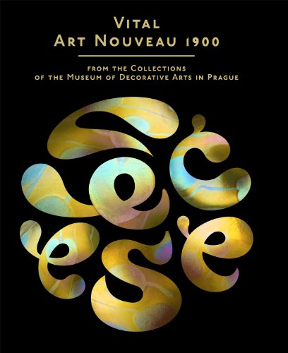 Imagen de archivo de Vital Art Nouveau 1900: From the Collection of the Museum of Decorative Arts in Prague a la venta por Midtown Scholar Bookstore