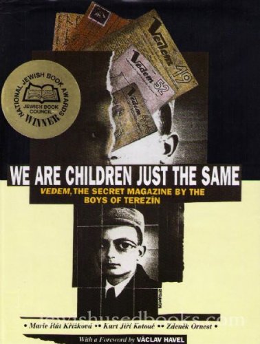Beispielbild fr WE ARE CHILDREN JUST THE SAME Vedem, the Secret Magazine By the Boys of Terezin zum Verkauf von Gian Luigi Fine Books