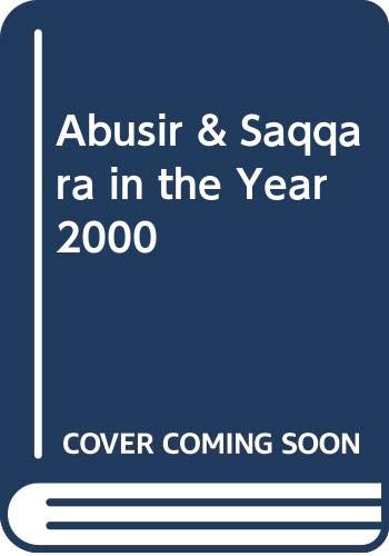 Abusir and Saqqara in the Year 2000 - Barta, Miroslav and Krejci, Jaromir (Editors)