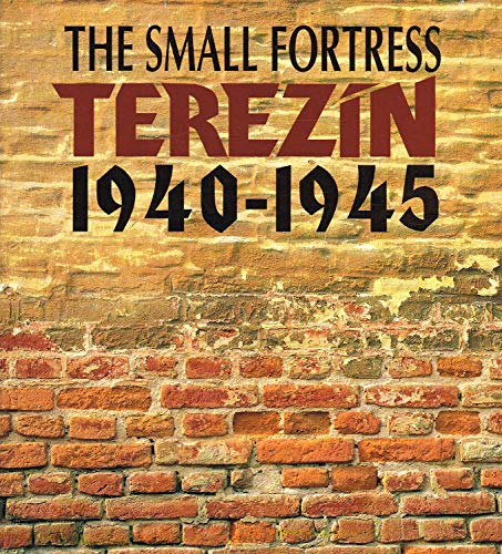 Stock image for The small fortress Terezin, 1940-1945 for sale by St Vincent de Paul of Lane County