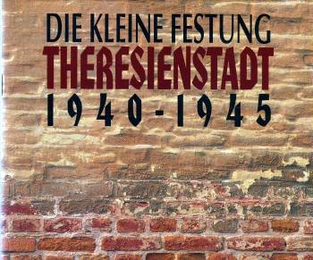 9788085894257: Die kleine Festung Theresienstadt 1940-1945