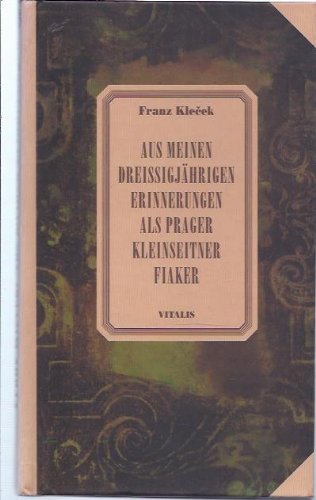 Beispielbild fr Aus meinen dreissigjhrigen Erinnerungen als Prager Kleinseitner Fiaker zum Verkauf von medimops