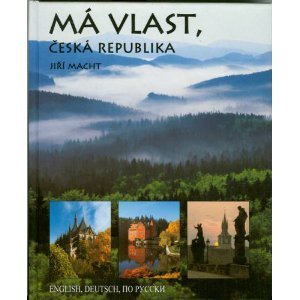 9788086115627: Ma Vlast, Ceska Republika - My Country, Czech Republic - Meine Heimat, Tschechische Republik
