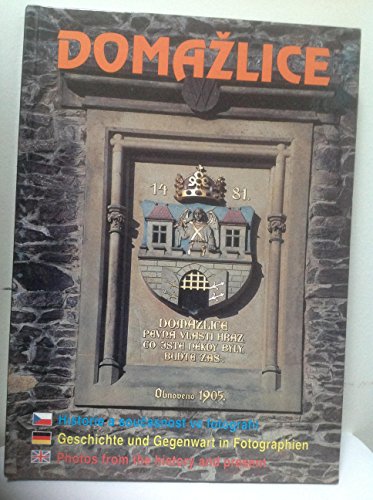 9788086125329: Domazlice: Historie a soucasnost ve fotografii. Photos from the history and present