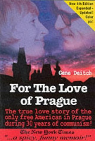 Beispielbild fr For the Love of Prague: The True Love Story of the Only Free American in Prague During 30 Years of Communism zum Verkauf von WorldofBooks