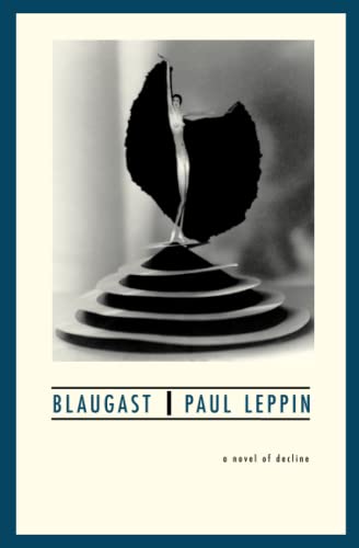 Beispielbild fr Blaugast: A Novel of Decline zum Verkauf von GreatBookPrices