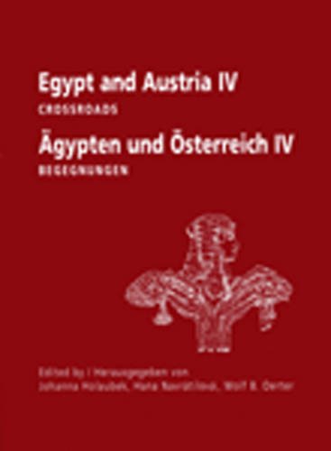 Stock image for EGYPT AND AUSTRIA IV: CROSSROADS / AEGYPTEN UND OESTERREICH IV: BEGEGNUNGEN for sale by Prtico [Portico]