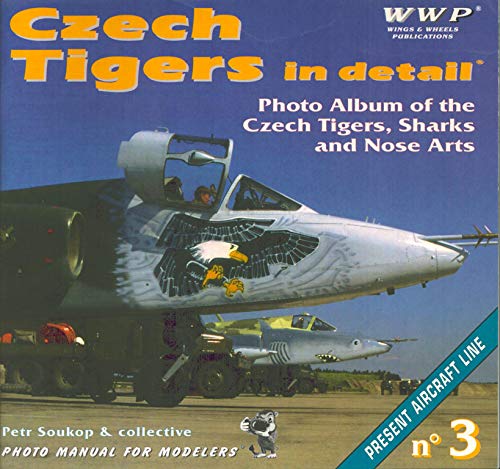 Imagen de archivo de Czech Tigers in Detail - Photo Album of the Czech Tigers, Sharks and Nose Arts a la venta por Wonder Book