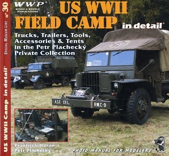 Imagen de archivo de US WWII Field Camp in Detail - Trucks Trailers Tools Accessories & Tents in t. a la venta por medimops