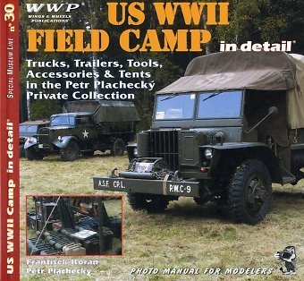 Stock image for US WWII Field Camp in Detail - Trucks Trailers Tools Accessories & Tents in t. for sale by Kulturgutrecycling Christian Bernhardt