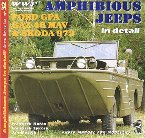 Stock image for Amphibious Jeeps in Detail (WWP Red Series no 32), Ford GPA, GAZ-46 MAV& Skoda 973. for sale by Boomer's Books