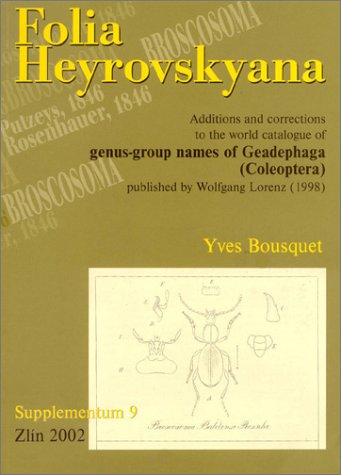 Additions and Corrections to the World Catalogue of genus-group names of Geadephaga (Coleoptera) published by Lorenz (1998): Folia Heyrovskyana Suppl. 9 - Bousquet, Y.