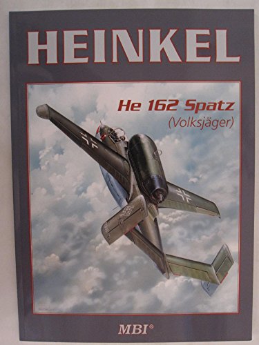 Stock image for Heinkel He-162 Spatz - Volksjager for sale by Edmonton Book Store