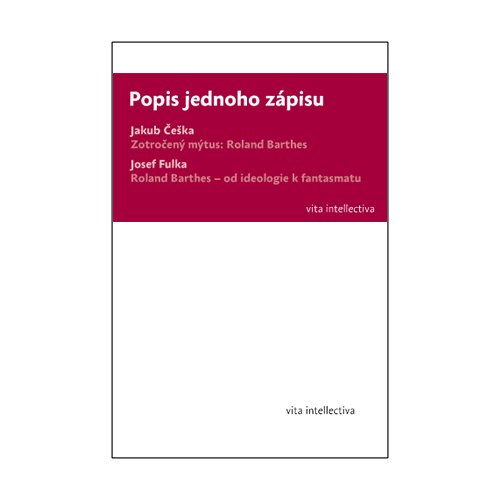 9788087258385: Popis jednoho zapisu (Czech Edition) (Zotroceny mytus: Roland Barthes; Roland Barthes - od ideologie k fantasmatu)