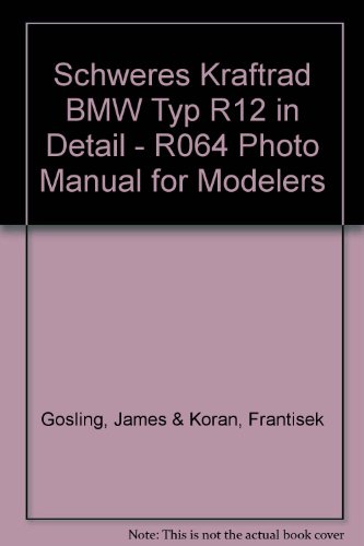 Beispielbild fr Schweres Kraftrad BMW Typ R12 in Detail - R064 Photo Manual for Modelers zum Verkauf von WorldofBooks