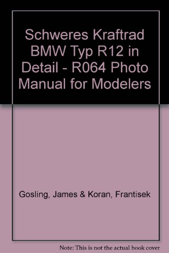 Stock image for Schweres Kraftrad BMW Typ R12 in Detail - R064 Photo Manual for Modelers for sale by WorldofBooks