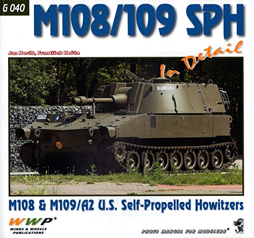 Stock image for M108/109 SPH In Detail. M108, M109, M109A2 and Dutch M109A2-90. (WWP Green Series G 040) for sale by Boomer's Books